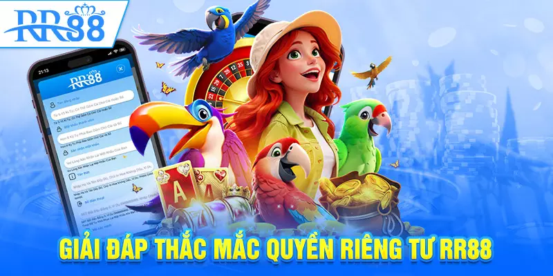 Giai-dap-thac-mac-quyen-rieng-tu-RR88