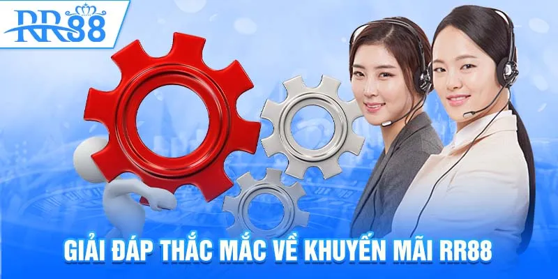 Giải đáp thắc mắc về khuyến mãi RR88