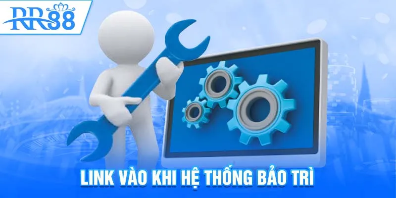 Link vào khi hệ thống bảo trì