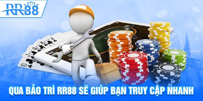 Qua bảo trì RR88 sẽ giúp bạn truy cập nhanh