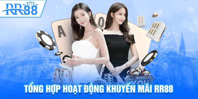 Tổng hợp hoạt động khuyến mãi RR88