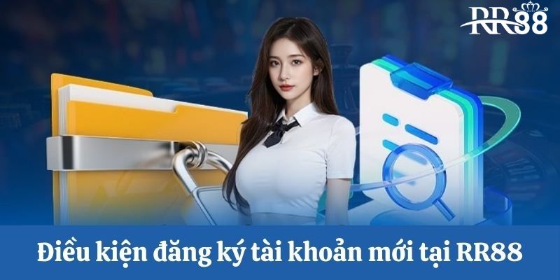 Điều kiện cần có để thành công đăng ký RR88