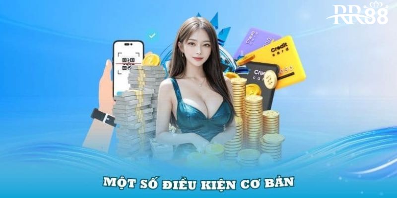 Điều kiện nạp tiền RR88